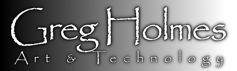 Greg Holmes - Art & Technology